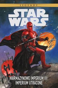 Książka - Star Wars Legendy: Karmazynowe Imperium III