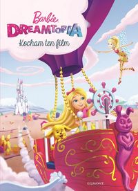 Książka - Barbie Dreamtopia. Kocham ten film
