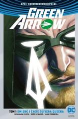 Książka - Śmierć i życie Olivera Queena. Green Arrow. Tom 1 (srebrna okładka)