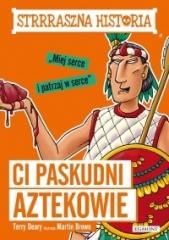 Książka - Ci paskudni Aztekowie. Strrraszna historia