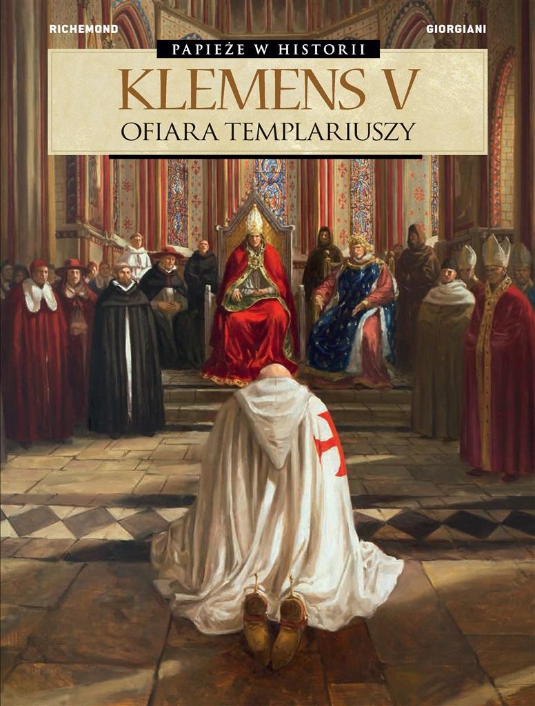 Książka - Papieże w historii. Klemens V. Ofiara templariuszy