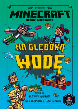 Minecraft. Na głęboką wodę. Kroniki Woodsword. Tom 3