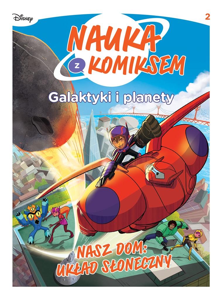 Nasz dom: Układ Słoneczny. Nauka z komiksem. Galaktyki i planety. Tom 2