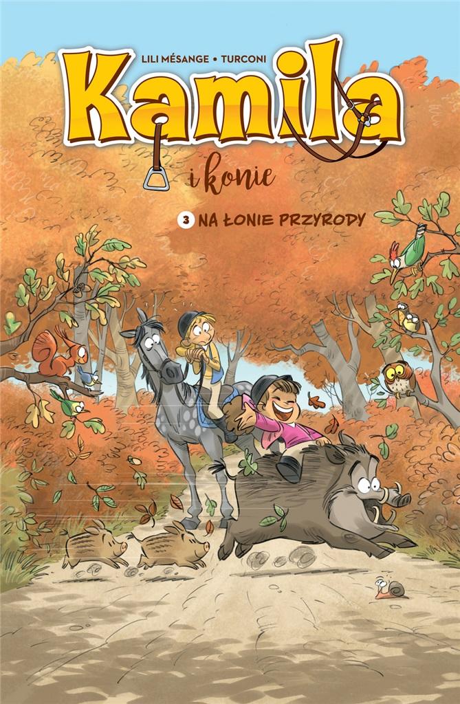 Książka - Kamila i Konie T.3 Na łonie przyrody w.2023