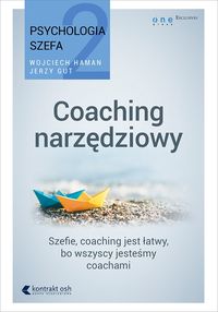 Książka - Psychologia szefa 2. Coaching narzędziowy