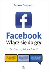 Książka - Facebook. Włącz się do gry