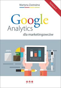 Google Analytics dla marketingowców. Wyd. II