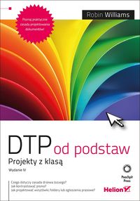 Książka - DTP od podstaw. Projekty z klasą. Wydanie IV
