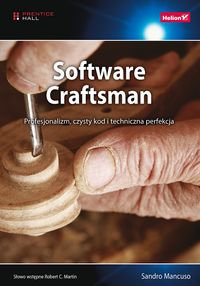 Książka - Software Craftsman. Profesjonalizm, czysty kod i techniczna perfekcja