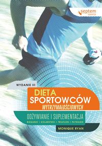 Książka - Dieta sportowców wytrzymałościowych. Odżywianie i suplementacja