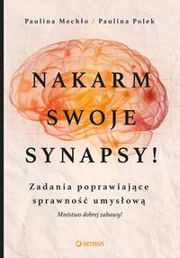 Książka - Nakarm swoje synapsy!