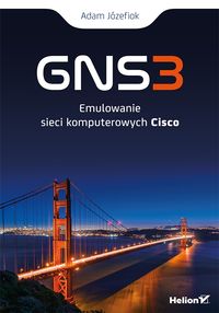Książka - GNS3. Emulowanie sieci komputerowych Cisco