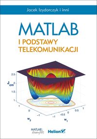 Książka - MATLAB i podstawy telekomunikacji
