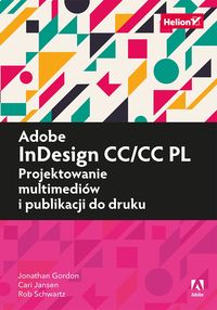 Książka - Adobe InDesign CC/CC PL. Projektowanie multimediów i publikacji do druku