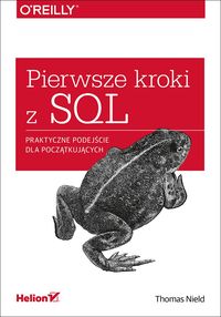 Książka - Pierwsze kroki z SQL. Praktyczne podejście dla początkujących