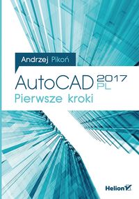 Książka - AutoCAD 2017 PL. Pierwsze kroki
