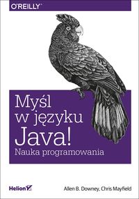 Myśl w języku Java! Nauka programowania