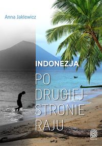 Książka - Indonezja po drugiej stronie raju