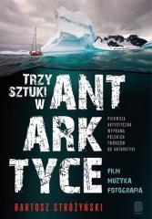 Książka - Trzy Sztuki w Antarktyce