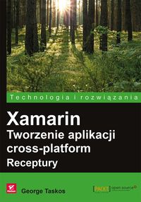 Książka - Xamarin. Tworzenie aplikacji cross-platform. Receptury