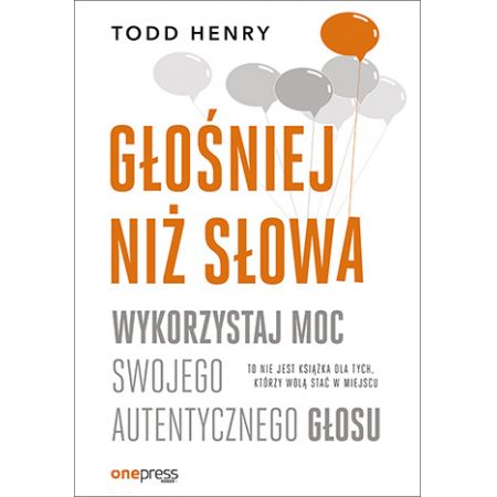 Książka - Głośniej niż słowa. Wykorzystaj moc swojego autentycznego głosu