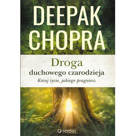 Książka - Droga duchowego czarodzieja. Kreuj życie, jakiego pragniesz