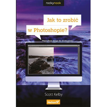 Jak to zrobić w Photoshopie? Najszybsza droga do skuteczności