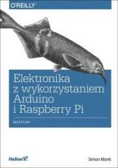 Książka - Elektronika z wykorzystaniem Arduino i Raspberry Pi. Receptury