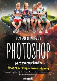 Książka - Photoshop w trampkach stwórz własny album rodzinny