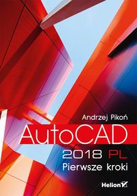 Książka - AutoCAD 2018 PL. Pierwsze kroki