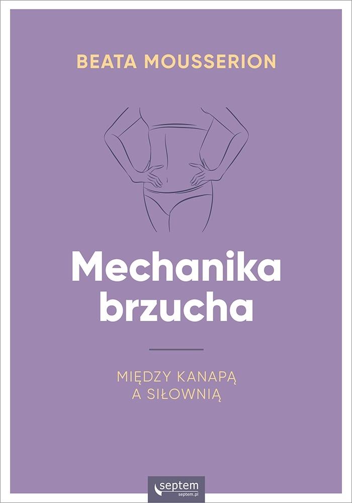 Mechanika brzucha. Między kanapą a siłownią