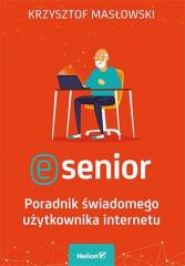 Książka - E-senior. Poradnik świadomego użytkownika internetu