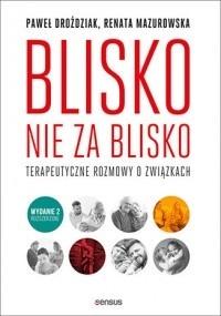 Blisko, nie za blisko. Terapeutyczne rozmowy o związkach