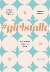 Książka - Girlstalk dziewczyny rozmowy życie