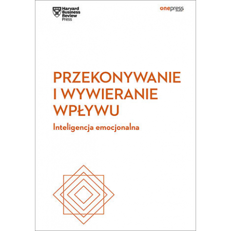 Przekonywanie i wywieranie wpływu. Inteligencja emocjonalna