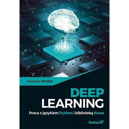 Deep Learning. Praca z językiem Python i biblioteką Keras