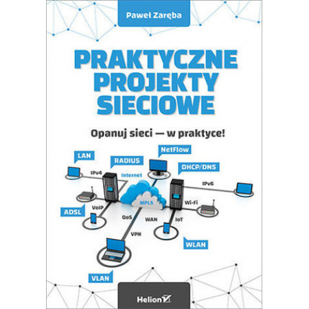 Książka - Praktyczne projekty sieciowe. Opanuj sieci - w praktyce!