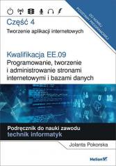 Książka - Kwalifikacja EE.09 Programowanie, tworzenie i administrowanie stronami internetowymi i bazami danych Część 4