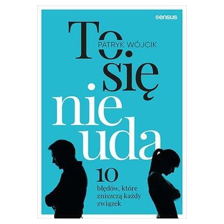 Książka - To się nie uda 10 błędów które zniszczą każdy związek