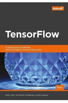 Książka - Tensorflow 13 praktycznych projektów wykorzystujących uczenie maszynowe