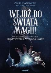 Książka - Wejdź do świata magii! Twój przewodnik po grze Harry Potter: Wizards Unite