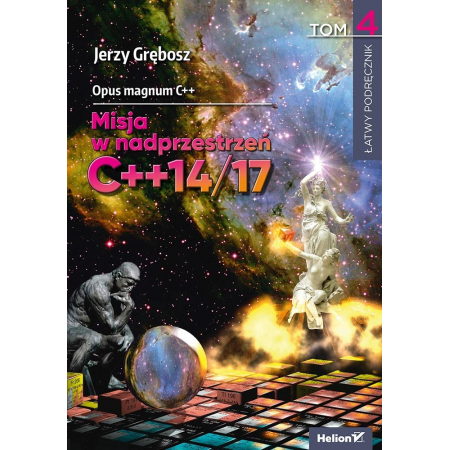 Opus magnum c++ misja w nadprzestrzeń c++14/17 Tom 4