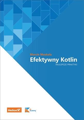 Efektywny Kotlin. Najlepsze praktyki