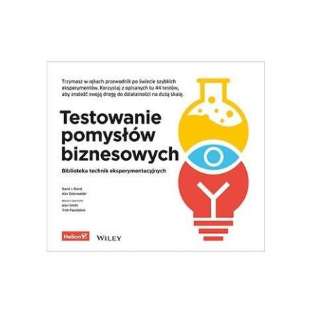 Książka - Testowanie pomysłów biznesowych. Biblioteka technik eksperymentacyjnych