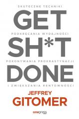 Książka - Get Sh*t Done. Skuteczne techniki podkręcania wydajności, pokonywania prokrastynacji i zwiększania rentowności