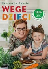 Książka - Wege dzieci. 104 proste wege przepisy dla rodzica i małego kucharza