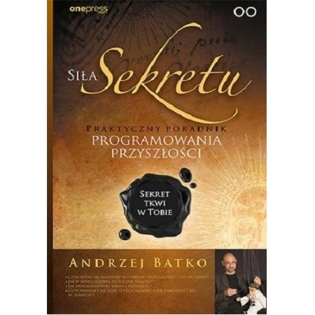 Książka - Siła Sekretu. Praktyczny poradnik programowania przyszłości