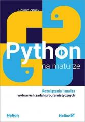 Python na maturze. Rozwiązania i analiza...