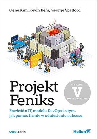 Książka - Projekt Feniks. Powieść o IT, modelu DevOps i..