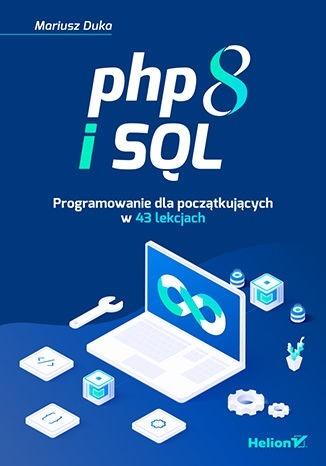 Książka - PHP 8 i SQL. Programowanie dla początkujących...